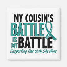 My Battle Too Cousin Ovarian Cancer Refrigerator Magnets