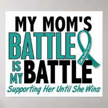 My Battle Too Mum Ovarian Cancer Posters