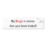 My Beagle is smarter... Bumper Sticker bumper stickers