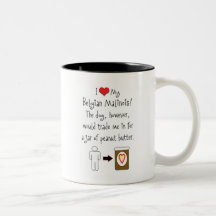 My Belgian Malinois Loves Peanut Butter Coffee Mugs