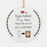My Belgian Malinois Loves Peanut Butter Christmas Ornament