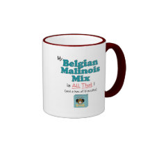 My Belgian Malinois Mix is All That! Coffee Mug