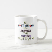 MY BEST FRIEND COFFEE MUGS