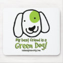 My Best Friend is a Green Dog Mouse Pad mousepads