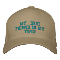 MY  BEST FRIEND IS MY TWIN EMBROIDERED HAT