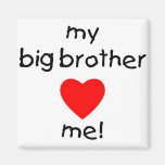 My Big Brother Loves Me Fridge Magnets
