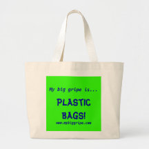 My big gripe is..., Plastic Bags!