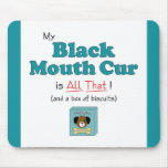 My Black Mouth Cur is All That! mousepads