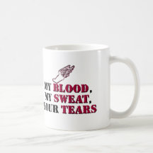 My Blood, My Sweat, Your Tears - Track Mugs