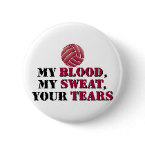 My blood, my sweat, your tears - Volleyball Pin