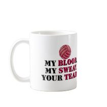 My blood, my sweat, your tears - Volleyball Mugs