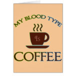 My Blood Type Is Coffee Greeting Cards