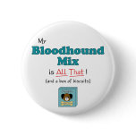 My Bloodhound Mix is All That! buttons