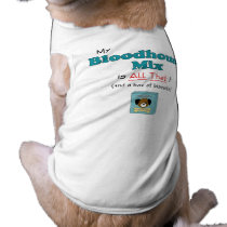 My Bloodhound Mix is All That! Pet Clothes