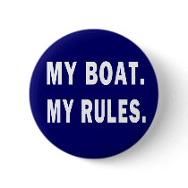 MY BOAT. MY RULES. PIN
