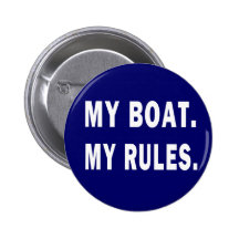 My Boat. My Rules - funny boating Pin