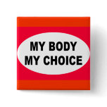 My Body My Choice Pins