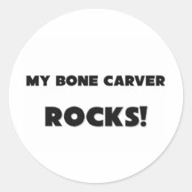 MY Bone Carver ROCKS! Round Stickers