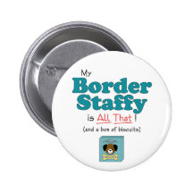 My Border Staffy is All That! Pinback Buttons