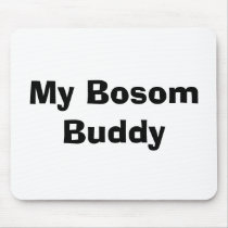 My Bosom Buddy Mouse Pads