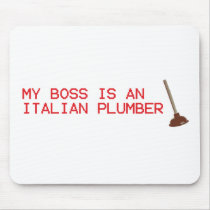 My Boss Is An Italian Plumber - Mario Video Game Mouse Pad