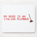 My Boss Is An Italian Plumber - Mario Video Game mousepads