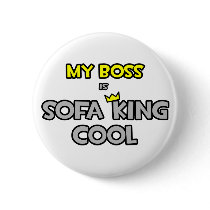 My Boss Is Sofa King Cool