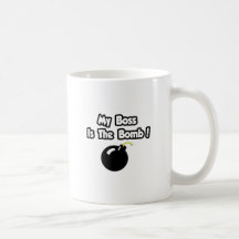 My Boss Is The Bomb! Mugs