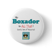 My Boxador is All That! Pinback Buttons