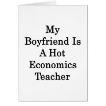 My Boyfriend Is A Hot Economics Teacher Cards