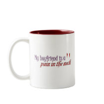 My Boyfriend is a pain in the neck Mug