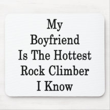 My Boyfriend Is The Hottest Rock Climber I Know Mousepads