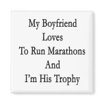 My Boyfriend Loves To Run Marathons And I'm His Tr magnets