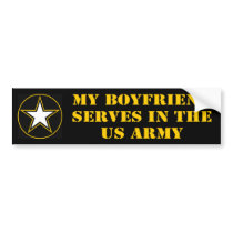 My Boyfriend Serves In The Army Bumper Sticker