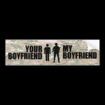 My Boyfriend serves in the military bumper stickers