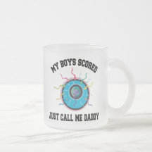 My Boys Scored Just Call Me Daddy Mug