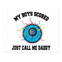 My Boys Scored Just Call Me Daddy Post Cards