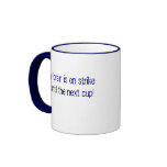 My brain is on strike.... mugs