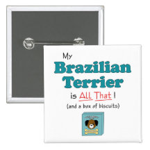 My Brazilian Terrier is All That! Buttons