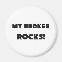 MY Broker ROCKS! Refrigerator Magnet
