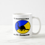 My Brontosaurus Ate My Homework Coffee Mug