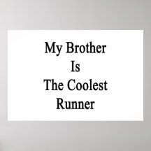 My Brother Is The Coolest Runner Posters