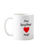 My Brother Loves Me mugs