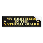 My Brothers In The National Guard bumper stickers