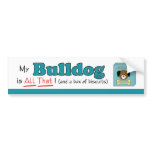 My Bulldog is All That! bumper stickers