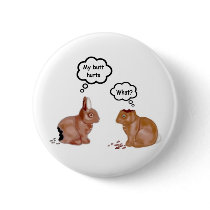 My Butt Hurts Bunnies Button