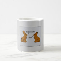 My Butt Hurts. What? Coffee Mug