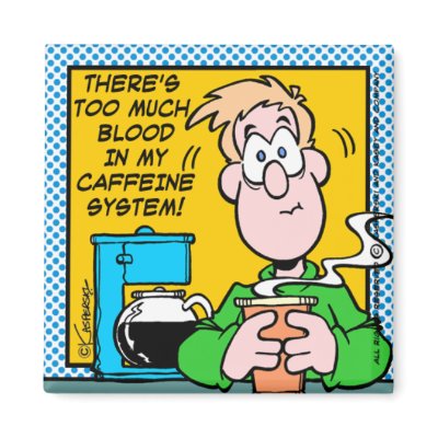 My Caffeine System Magnet by Kasey_and_Company