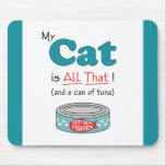 My Cat is All That! Funny Kitty Mouse Mats