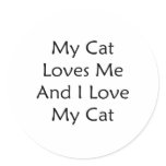My Cat Loves Me And I Love My Cat Round Sticker